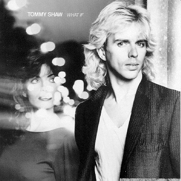 What If by Tommy Shaw